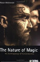 The Nature Of Magic An Anthropology Of Consciousness